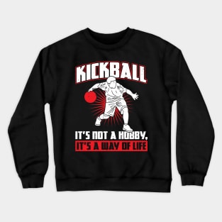 Kickball - It's not a hobby Kickballer Crewneck Sweatshirt